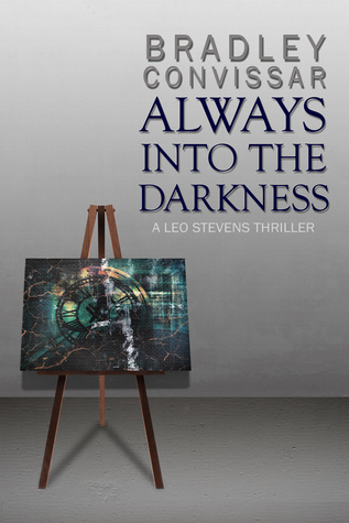 Read online Always into the Darkness (Leo Stevens Thriller #1) - Bradley Convissar file in ePub