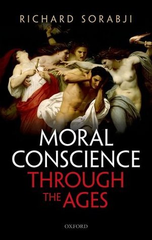 Read online Moral Conscience through the Ages: Fifth Century BCE to the Present - Richard Sorabji | PDF