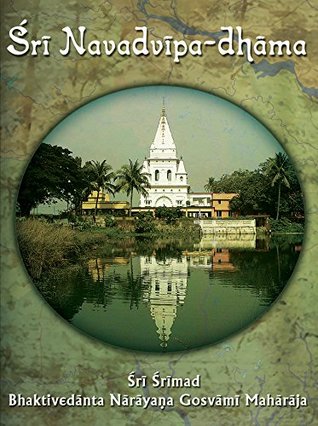 Download Sri Navadvipa-dhama: And Other Prominent Holy Places of the Gaudiya Vaisnavas in Sri Gauda-mandala - Sri Srimad Bhaktivedanta Narayana Gosvami Maharaja file in PDF