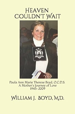 Read online Heaven Couldn't Wait: A Mother's Journey of Love - William J. Boyd | PDF