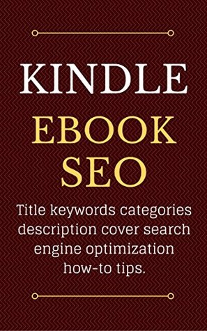 Read online Kindle eBook SEO: Amazon KDP self-publishing title keywords categories description cover search engine optimization how-to tips - Keyword King file in PDF