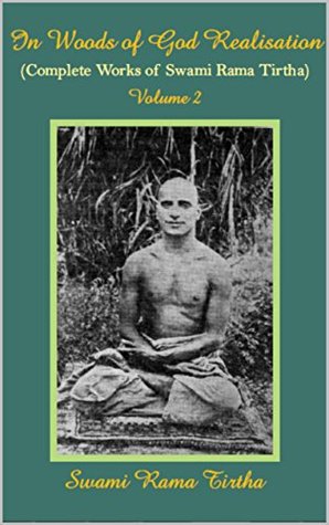 Download In Woods of God Realization Vol.II: By Swami Rama Tirtha - Swami Rama Tirtha | PDF