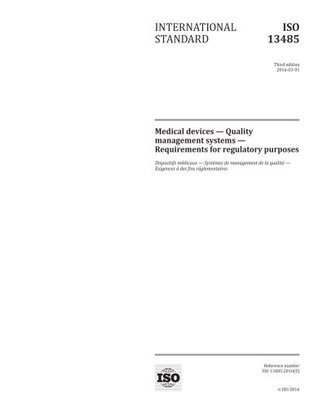 Download ISO 13485:2016, Third Edition: Medical devices - Quality management systems - Requirements for regulatory purposes - International Organization for Standardization file in PDF