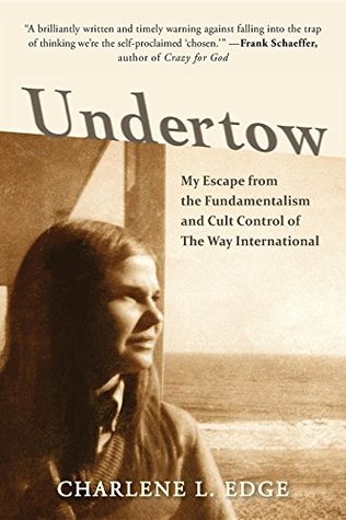 Download Undertow: My Escape from the Fundamentalism and Cult Control of The Way International - Charlene L. Edge file in ePub