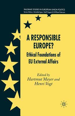 Read online A Responsible Europe?: Ethical Foundations of Eu External Affairs - Hartmut Mayer | PDF