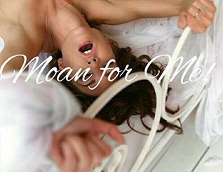 Download Moan for me (Group sex stories): ( Threesomes, Swinging, Orgies, Sex Parties, Swapping, Lesbianism and more) - Kink Factor | ePub