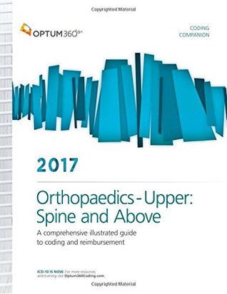 Read online Coding Companion for Orthopaedics - Upper: Spine & Above 2017 - Optum360 | PDF