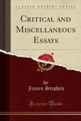 Read online Critical and Miscellaneous Essays (Classic Reprint) - James Fitzjames Stephen file in PDF