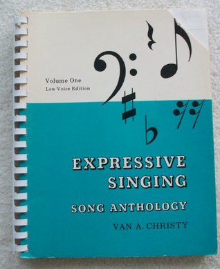 Read Expressive Singing Song Anthology: Vol. 1 Low Voice Edition - Van A. Christy | ePub