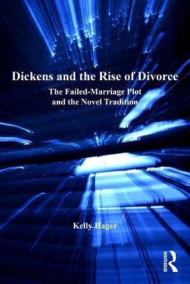 Download Dickens and the Rise of Divorce: The Failed-Marriage Plot and the Novel Tradition - Kelly Hager file in PDF