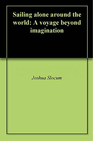 Read online Sailing alone around the world: A voyage beyond imagination - Joshua Slocum file in ePub