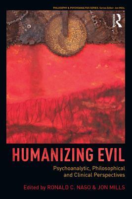 Read Humanizing Evil: Psychoanalytic, Philosophical and Clinical Perspectives - Ronald C. Naso file in ePub