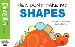 Read online Hey, Don't Take My Shapes (Dinosillya - Silly Dinosaurs) - Rob Sterling file in ePub