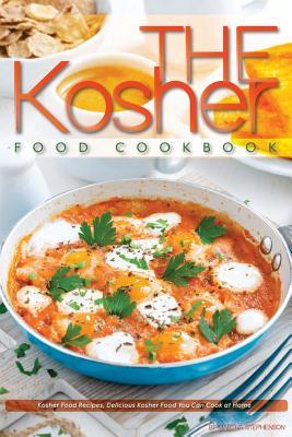 Read online The Kosher Food Cookbook: Kosher Food Recipes, Delicious Kosher Food You Can Cook at Home - Martha Stephenson file in ePub