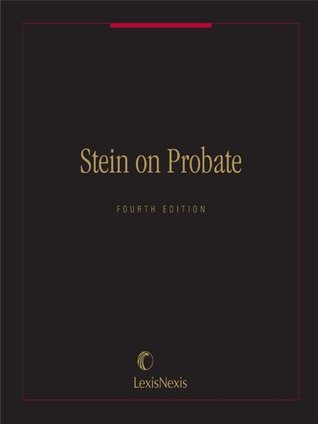 Download Stein on Probate: Administration of Decedents' Estates Under the Uniform Code as Enacted in Minnesota - Robert A. Stein file in ePub
