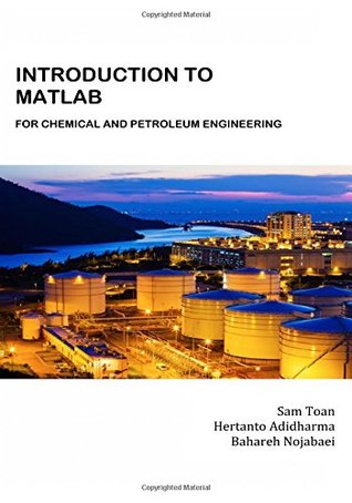 Read online Introduction to MATLAB for Chemical & Petroleum Engineering - Sam Toan file in ePub