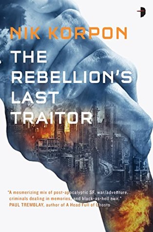 Read The Rebellion's Last Traitor (Memory Thief #1) - Nik Korpon | PDF