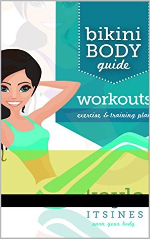 Read The Bikini Body Guide: Healthy Eating and Lifestyle Plan - KAYLA ITSINE file in ePub