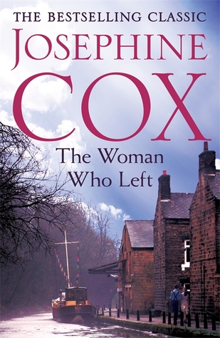 Read The Woman Who Left: Jealousy is a force to be reckoned with - Josephine Cox file in ePub
