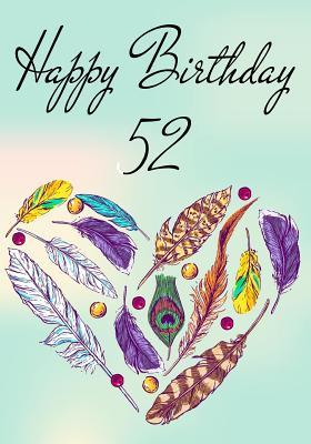 Download Happy Birthday 52: Birthday Gifts for Her, Birthday Journal Notebook for 52 Year Old for Journaling & Doodling, 7 X 10, (Birthday Keepsake Book) - NOT A BOOK file in ePub