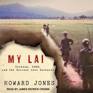 Read online My Lai: Vietnam, 1968, and the Descent Into Darkness - Howard Jones file in PDF