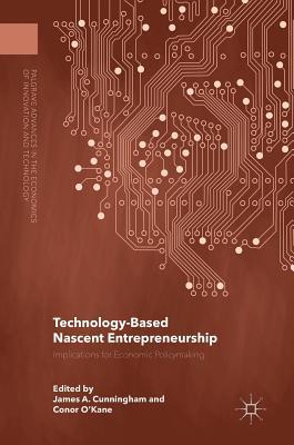 Download Technology-Based Nascent Entrepreneurship: Implications for Economic Policymaking - James A. Cunningham file in ePub