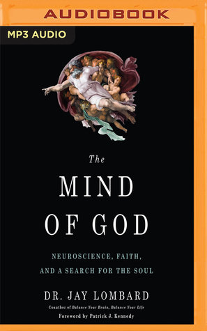 Read The Mind of God: Neuroscience, Faith, and a Search for the Soul - Jay Lombard | PDF