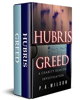 Read online Hubris and Greed: A Female Private Investigator Mystery series (The Charity Deacon Investigations) - P.A. Wilson | ePub