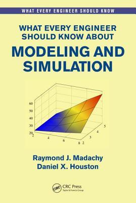 Read online What Every Engineer Should Know about Modeling and Simulation - Raymond Joseph Madachy | PDF
