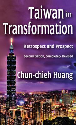 Download Taiwan in Transformation: Retrospect and Prospect - Chun-Chieh Huang | PDF