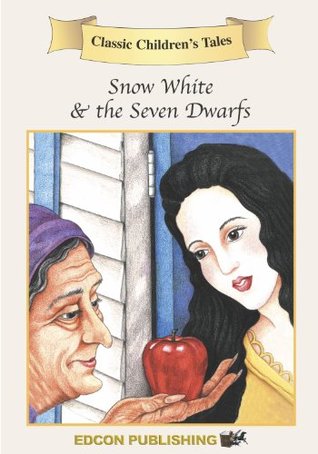 Read Snow White and the Seven Drawfs: Classic Children's Tales: 4 - Classic Children's Tales Narrators file in PDF