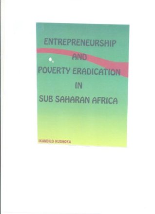 Download Entrepreneurship And Poverty Eradication in Sub Saharan Africa - Ikandilo Kushoka | PDF