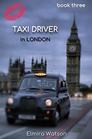 Read Taxi Driver in London: Adult Short Story with Explicit Sex to Read in Bed - book three - Elmira Watson | PDF