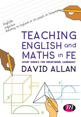 Download Teaching English and Maths in Fe: What Works for Vocational Learners? - David Allan file in PDF