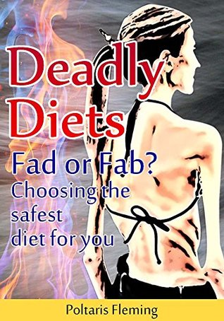 Read Fad or Fab (Diets which may kill you): Choosing the safest diet for you (Good ideas for life Book 2) - Poltaris Fleming file in ePub
