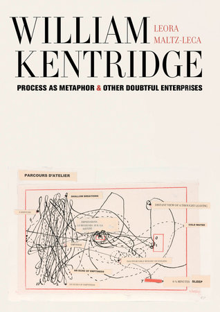 Read online William Kentridge: Process as Metaphor and Other Doubtful Enterprises - Leora Maltz-Leca file in ePub