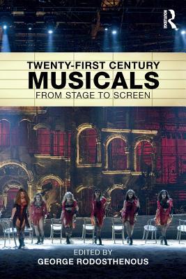 Download Twenty-First Century Musicals: From Stage to Screen - George Rodosthenous | PDF
