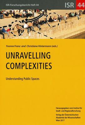 Read online Unravelling Complexities: Understanding Public Spaces - Yvonne Franz file in ePub