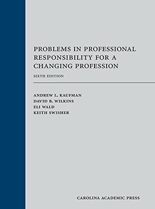 Read Problems in Professional Responsibility for a Changing Profession - Andrew L. Kaufman | PDF