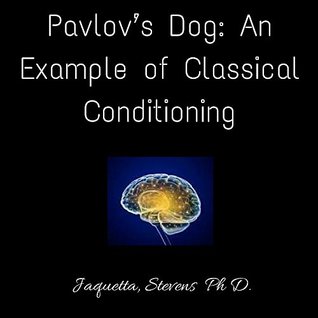 Read Pavlov’s Dog: An Example of Classical Conditioning - Dr. Jaquetta Stevens | ePub