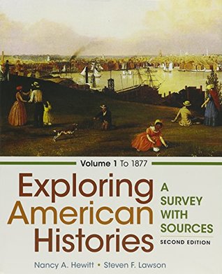 Read online Exploring American Histories, Volume 1 2e & LaunchPad For Exploring American Histories, 2e (6 Month Access) - Nancy A. Hewitt file in PDF