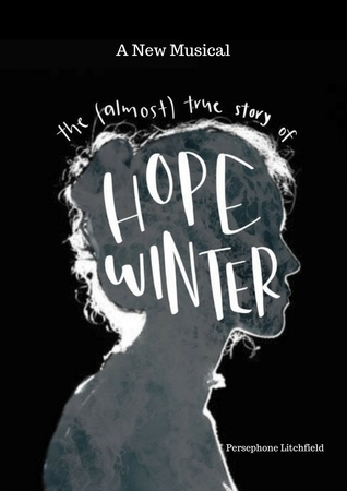 Read online The (Almost) True Story of Hope Winter (A Musical) - Persephone Litchfield file in PDF