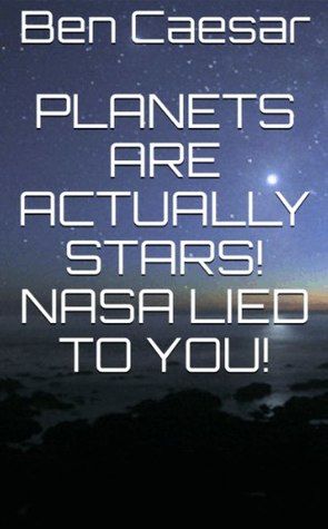 Read Planets are actually Stars! NASA lied to you! - Ben Caesar file in PDF