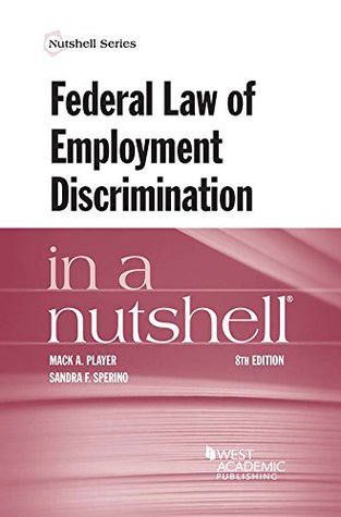 Read Federal Law of Employment Discrimination in a Nutshell (Nutshells) - Mack A. Player file in ePub
