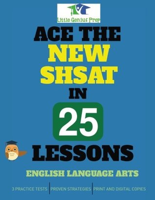 Read online Ace the New SHSAT in 25 Lessons: English Language Arts - Daniel Lutsker | PDF