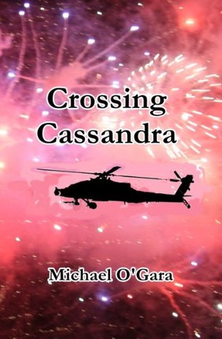 Read Crossing Cassandra (The Cassandra Crossing Assignments Book 1) - Michael O'Gara file in PDF