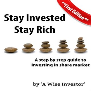 Read online Stay Invested Stay Rich: A step by step guide to investing in share market - Mohit Bhosale file in PDF