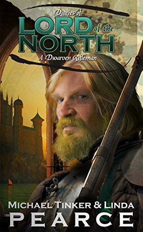 Read Lord of the North (Diaries of a Dwarven Rifleman - Book 2) - Michael Tinker Pearce | PDF