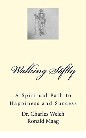 Read Walking Softly: A Siritual Guide to Happiness and Success - Charles Welch file in ePub