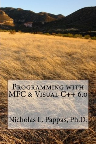 Download Programming with MFC & Visual C   6.0 (Computer Science Design Series) (Volume 1) - Nicholas L. Pappas Ph.D. file in PDF